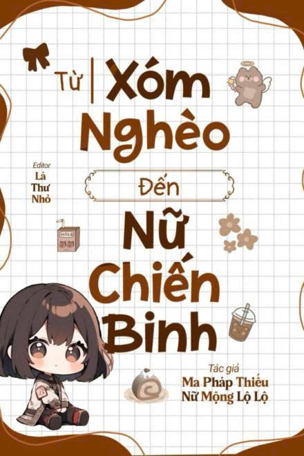 Từ Xóm Nghèo Đến Nữ Chiến Binh ( Dịch Full )